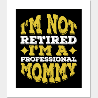 Professional Mommy Retired Mom Gifts ideas Posters and Art